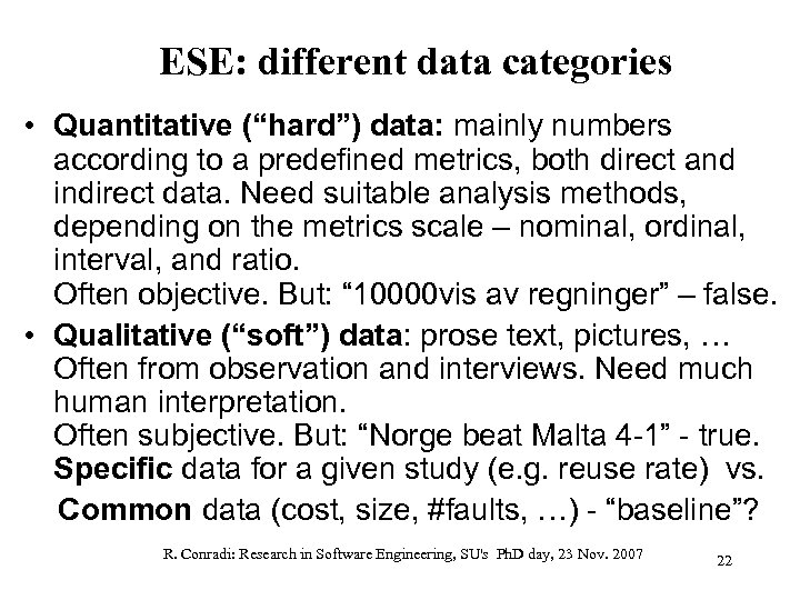 ESE: different data categories • Quantitative (“hard”) data: mainly numbers according to a predefined