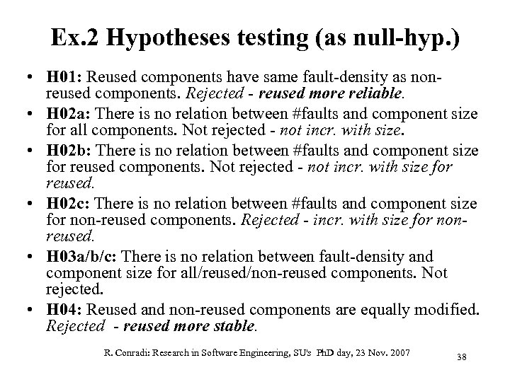 Ex. 2 Hypotheses testing (as null-hyp. ) • H 01: Reused components have same