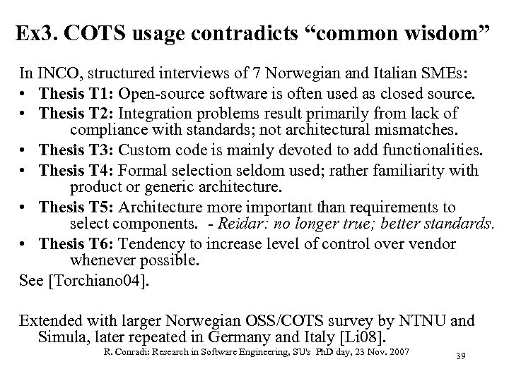 Ex 3. COTS usage contradicts “common wisdom” In INCO, structured interviews of 7 Norwegian