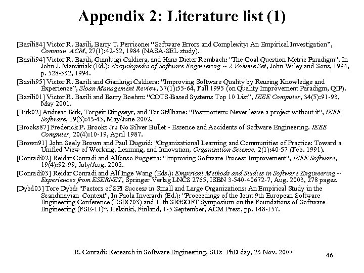 Appendix 2: Literature list (1) [Basili 84] Victor R. Basili, Barry T. Perricone: “Software