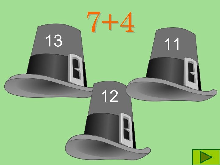 13 7+4 12 11 