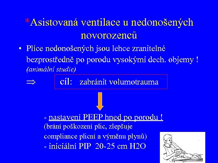 *Asistovaná ventilace u nedonošených novorozenců • Plíce nedonošených jsou lehce zranitelné bezprostředně po porodu