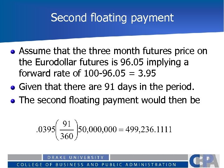 Second floating payment Assume that the three month futures price on the Eurodollar futures