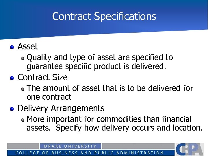 Contract Specifications Asset Quality and type of asset are specified to guarantee specific product