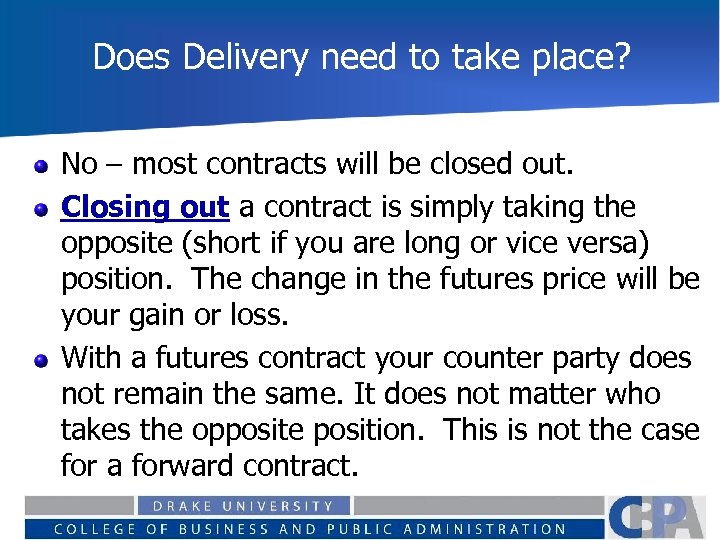 Does Delivery need to take place? No – most contracts will be closed out.