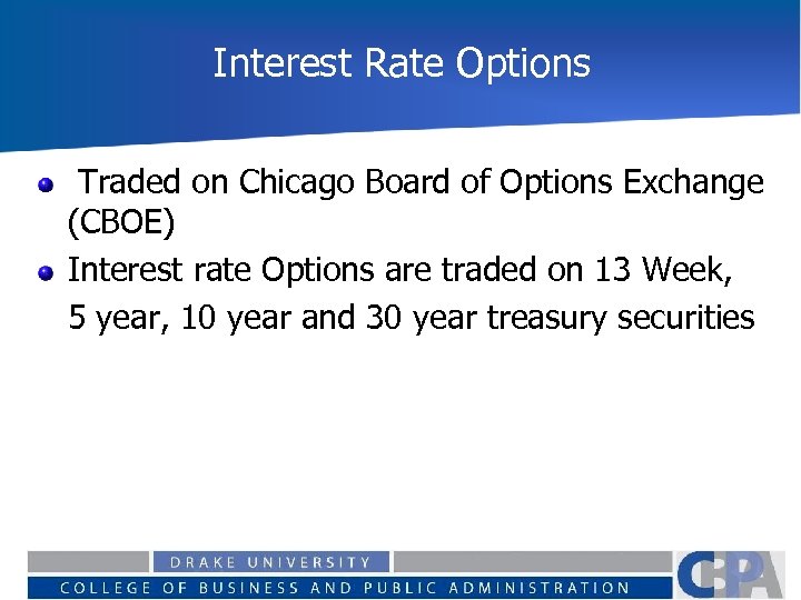 Interest Rate Options Traded on Chicago Board of Options Exchange (CBOE) Interest rate Options