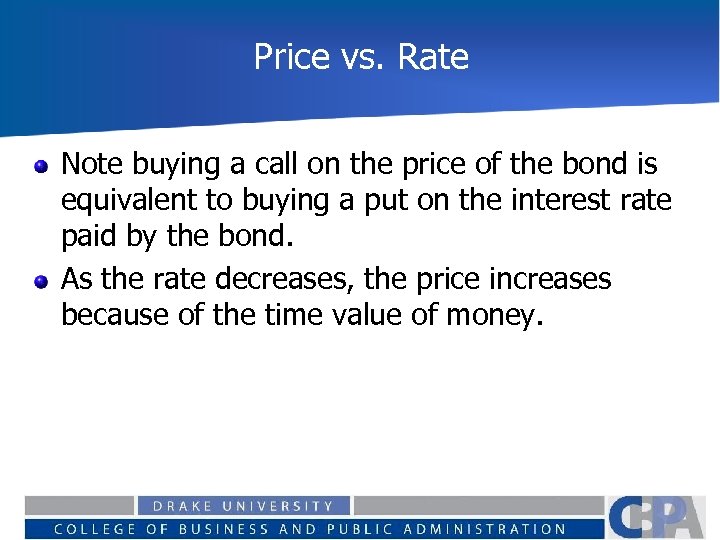 Price vs. Rate Note buying a call on the price of the bond is