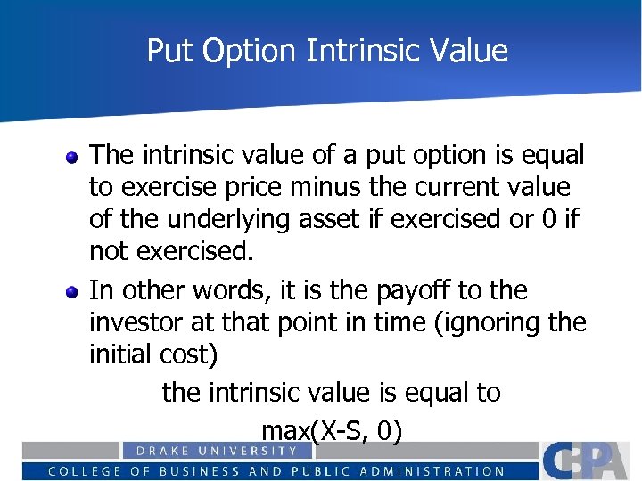 Put Option Intrinsic Value The intrinsic value of a put option is equal to