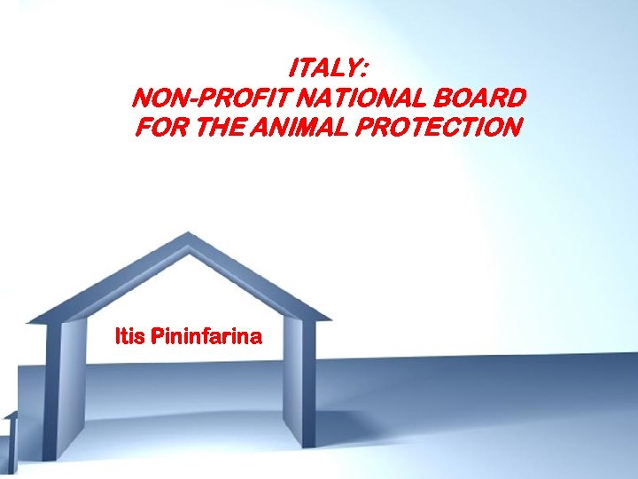 ITALY: NON-PROFIT NATIONAL BOARD FOR THE ANIMAL PROTECTION Itis Pininfarina Free Powerpoint Templates Page