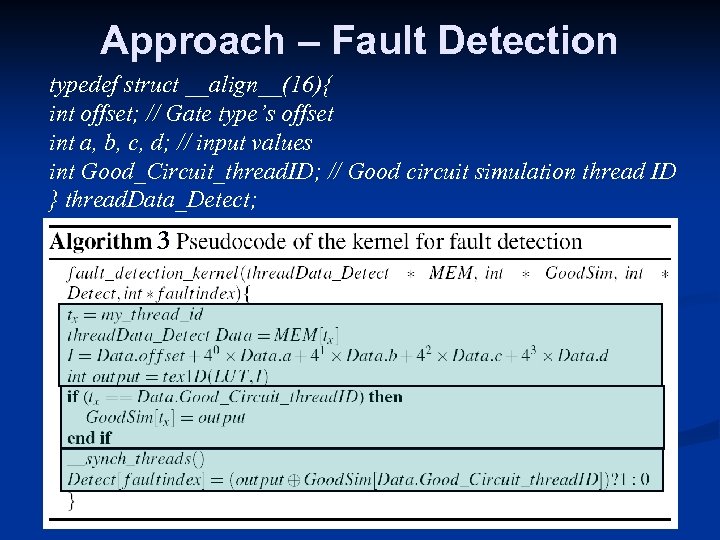 Approach – Fault Detection typedef struct __align__(16){ int offset; // Gate type’s offset int