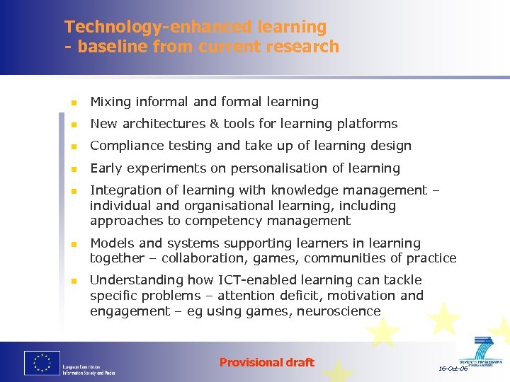 Technology-enhanced learning - baseline from current research n Mixing informal and formal learning n