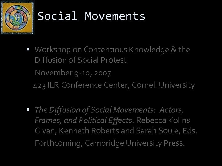 Social Movements Workshop on Contentious Knowledge & the Diffusion of Social Protest November 9