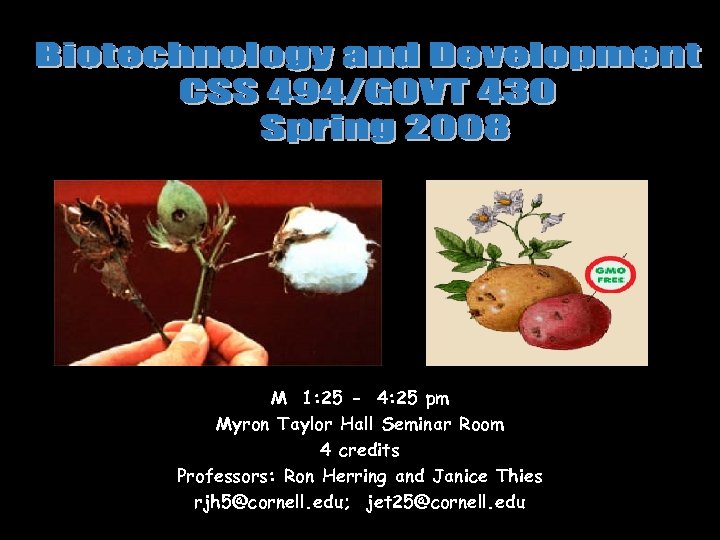 M 1: 25 - 4: 25 pm Myron Taylor Hall Seminar Room 4 credits