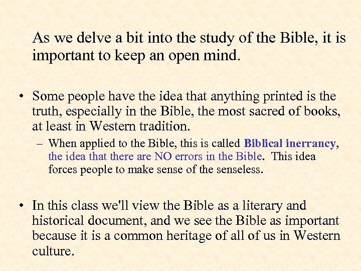 As we delve a bit into the study of the Bible, it is important