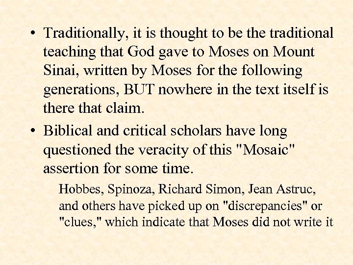  • Traditionally, it is thought to be the traditional teaching that God gave