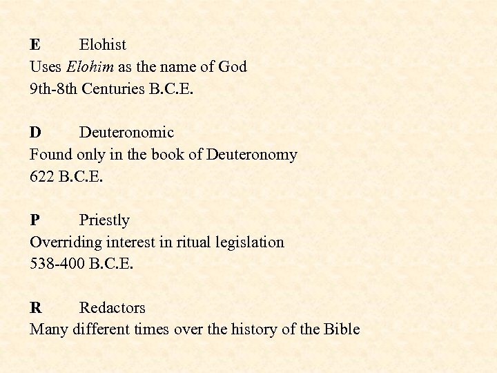 E Elohist Uses Elohim as the name of God 9 th-8 th Centuries B.