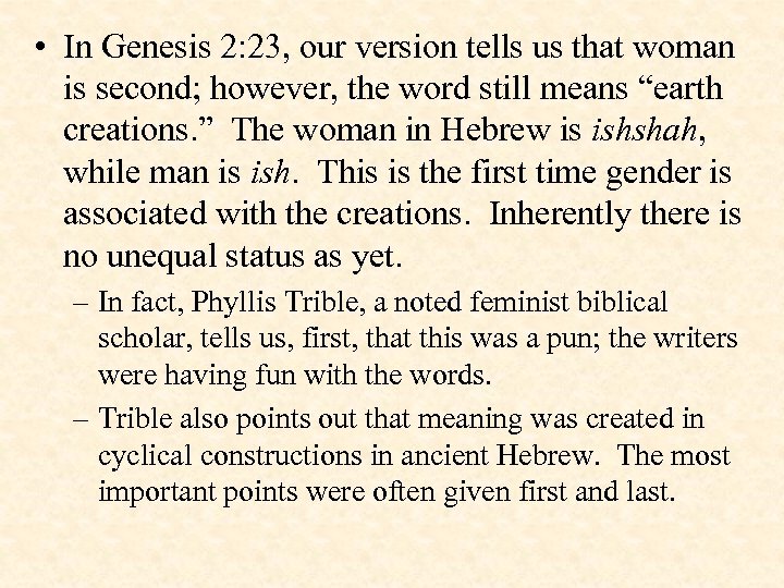  • In Genesis 2: 23, our version tells us that woman is second;