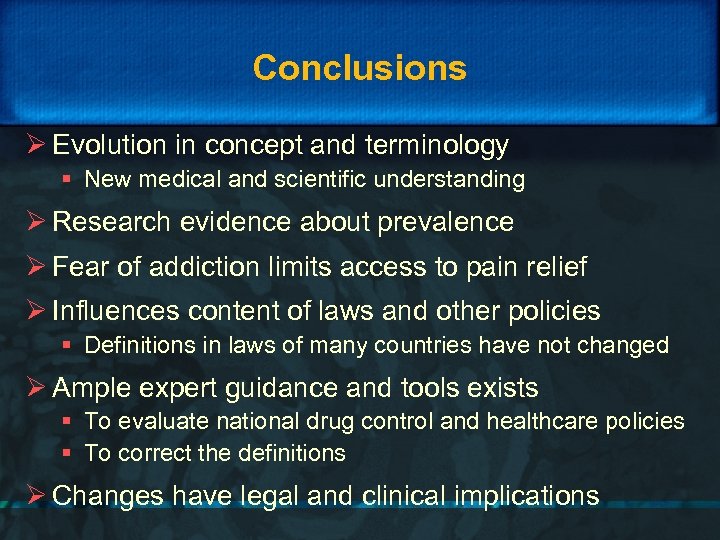 Conclusions Ø Evolution in concept and terminology § New medical and scientific understanding Ø