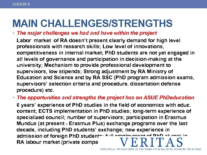 22/03/2016 MAIN CHALLENGES/STRENGTHS • The major challenges we had and have within the project