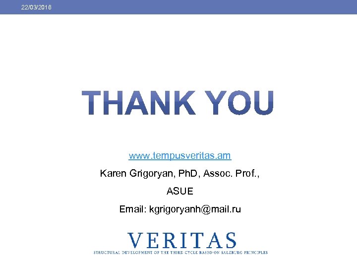 22/03/2016 www. tempusveritas. am Karen Grigoryan, Ph. D, Assoc. Prof. , ASUE Email: kgrigoryanh@mail.