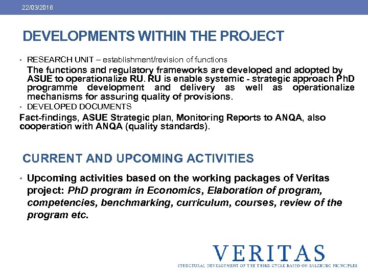 22/03/2016 DEVELOPMENTS WITHIN THE PROJECT • RESEARCH UNIT – establishment/revision of functions The functions