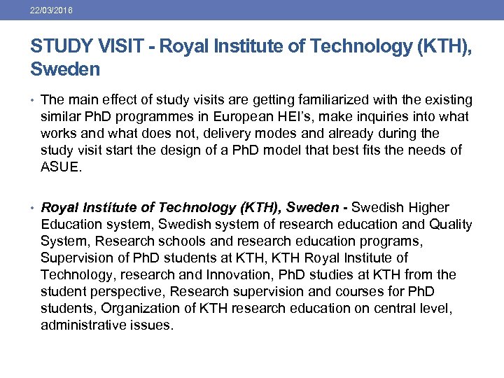 22/03/2016 STUDY VISIT - Royal Institute of Technology (KTH), Sweden • The main effect