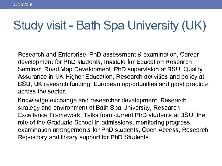 22/03/2016 Study visit - Bath Spa University (UK) Research and Enterprise, Ph. D assessment