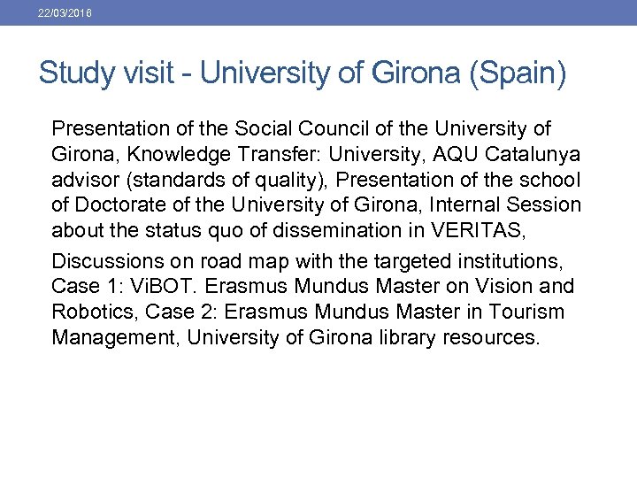 22/03/2016 Study visit - University of Girona (Spain) Presentation of the Social Council of