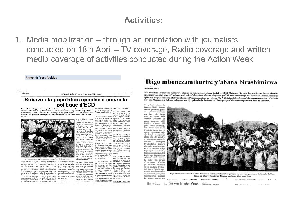 Activities: 1. Media mobilization – through an orientation with journalists conducted on 18 th