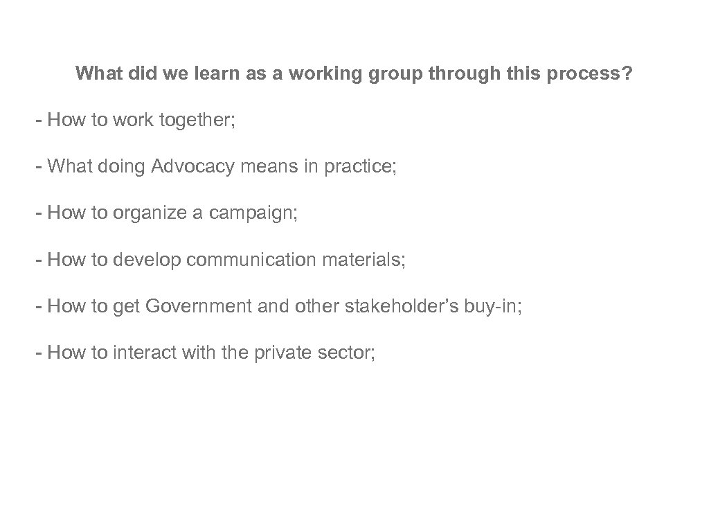 What did we learn as a working group through this process? - How to