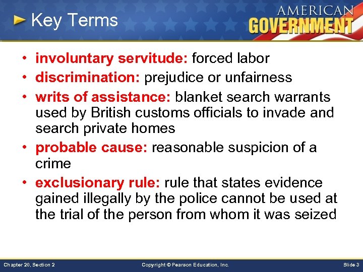 Key Terms • involuntary servitude: forced labor • discrimination: prejudice or unfairness • writs