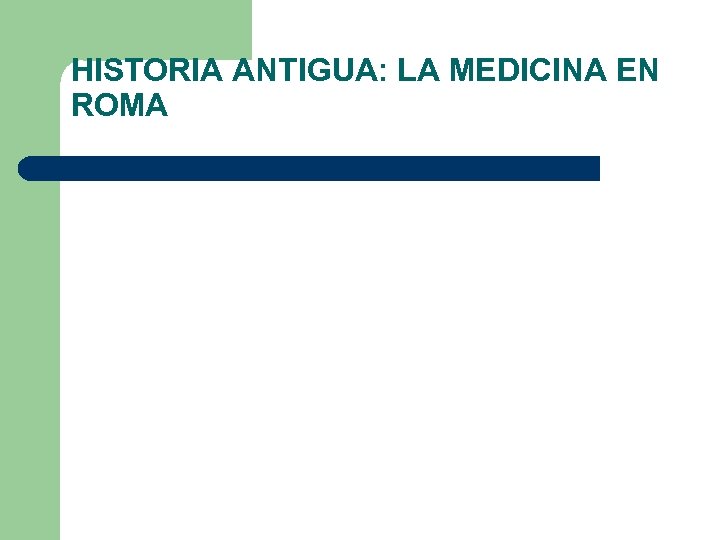 HISTORIA ANTIGUA: LA MEDICINA EN ROMA 
