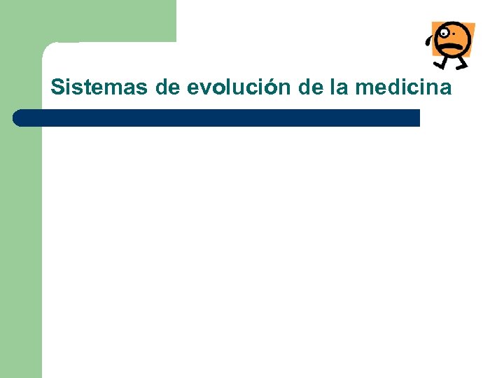 Sistemas de evolución de la medicina 