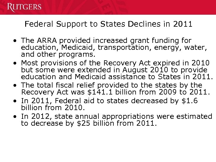 Federal Support to States Declines in 2011 • The ARRA provided increased grant funding