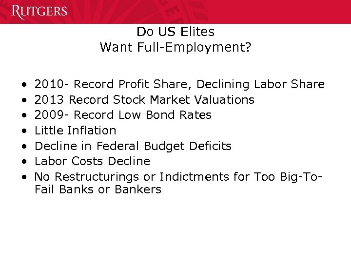 Do US Elites Want Full-Employment? • • 2010 - Record Profit Share, Declining Labor
