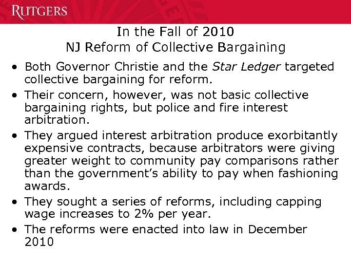 In the Fall of 2010 NJ Reform of Collective Bargaining • Both Governor Christie