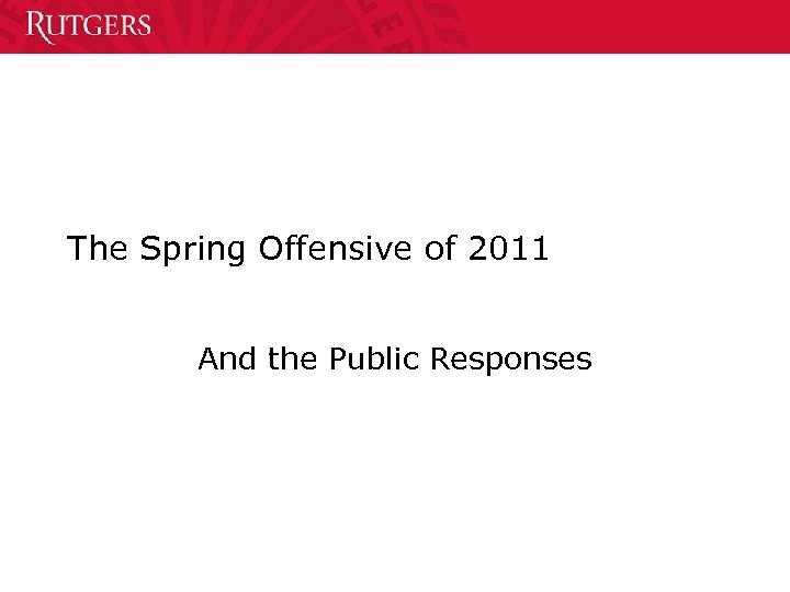 The Spring Offensive of 2011 And the Public Responses 