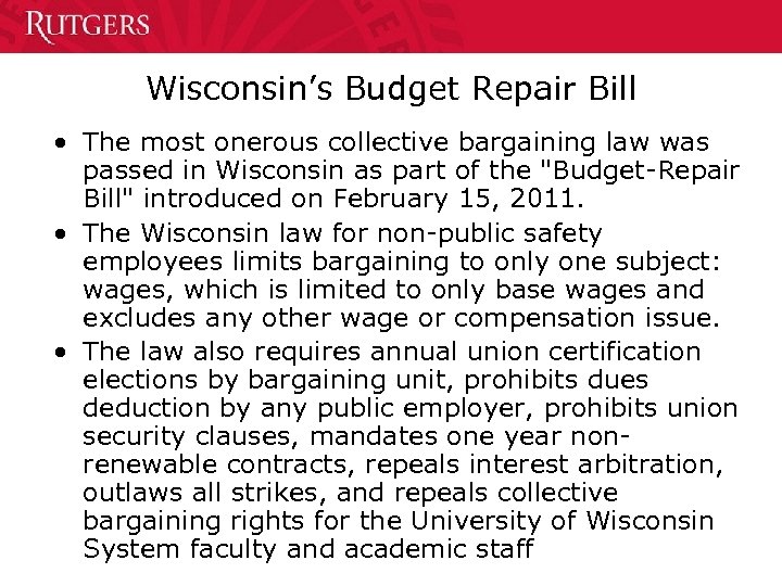 Wisconsin’s Budget Repair Bill • The most onerous collective bargaining law was passed in