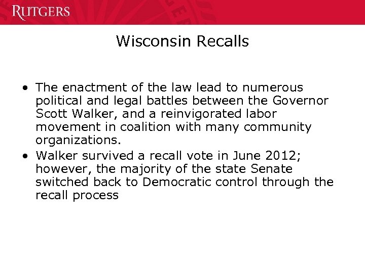 Wisconsin Recalls • The enactment of the law lead to numerous political and legal