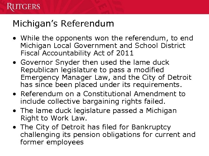 Michigan’s Referendum • While the opponents won the referendum, to end Michigan Local Government