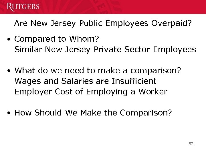 Are New Jersey Public Employees Overpaid? • Compared to Whom? Similar New Jersey Private