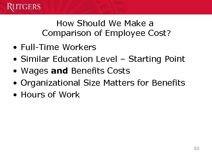 How Should We Make a Comparison of Employee Cost? • • • Full-Time Workers