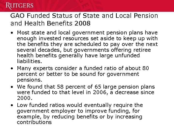 GAO Funded Status of State and Local Pension and Health Benefits 2008 • Most
