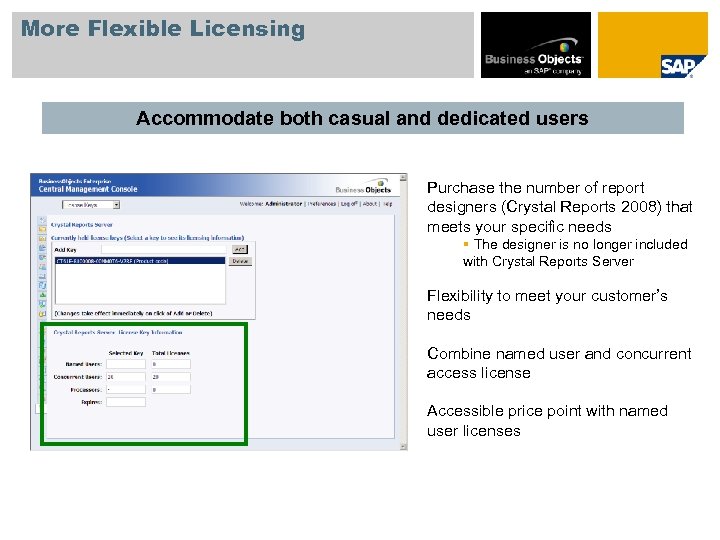 More Flexible Licensing Accommodate both casual and dedicated users Purchase the number of report