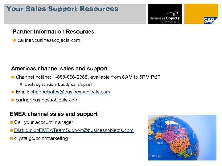 Your Sales Support Resources Partner Information Resources n partner. businessobjects. com Americas channel sales