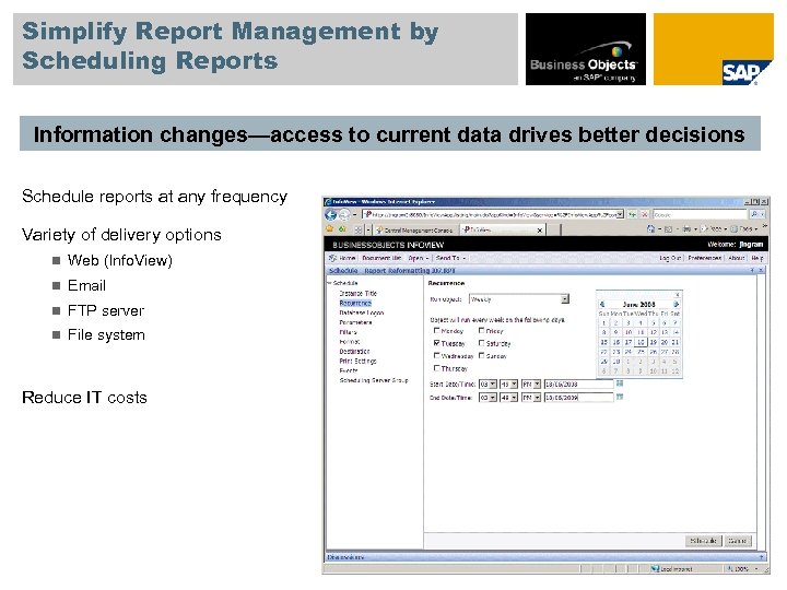 Simplify Report Management by Scheduling Reports Information changes—access to current data drives better decisions