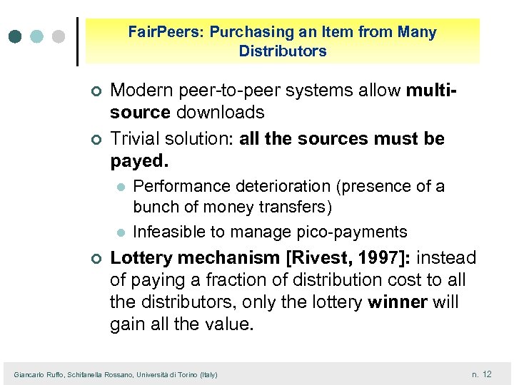 Fair. Peers: Purchasing an Item from Many Distributors ¢ ¢ Modern peer-to-peer systems allow