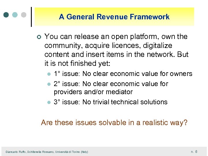 A General Revenue Framework ¢ You can release an open platform, own the community,