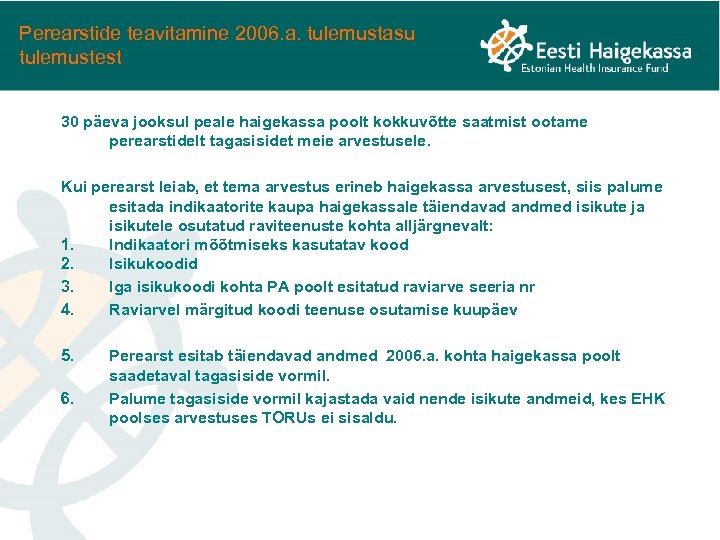 Perearstide teavitamine 2006. a. tulemustasu tulemustest 30 päeva jooksul peale haigekassa poolt kokkuvõtte saatmist