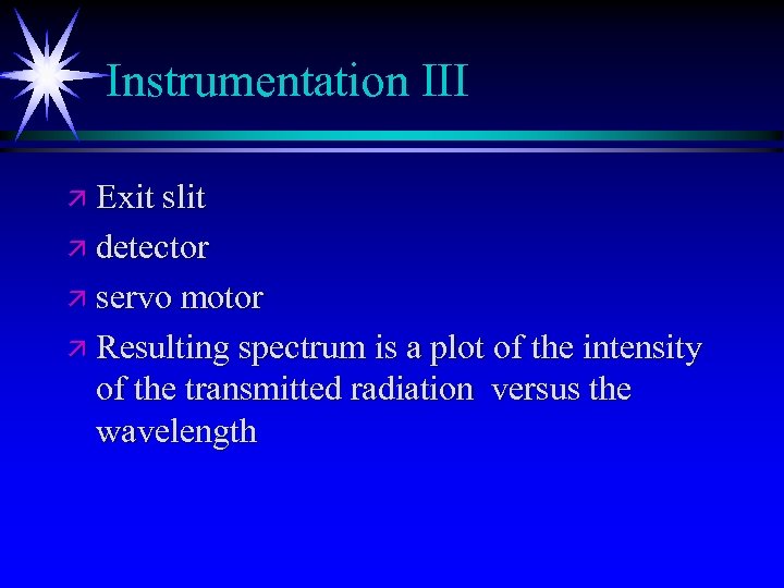 Instrumentation III ä Exit slit ä detector ä servo motor ä Resulting spectrum is